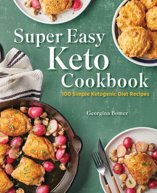 Super Easy Keto Cookbook: 100 Simple Ketogenic Diet Recipes - cover