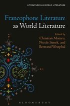 Literatures as World Literature- Francophone Literature as World Literature