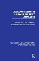 Routledge Library Editions: Labour Economics- Developments in Labour Market Analysis