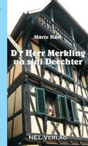 D'r Herr Merkling Un Sini Deechter