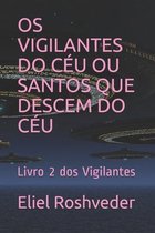 OS Vigilantes Do Ceu Ou Santos Que Descem Do Ceu