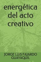 energetica del acto creativo