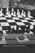 Don Sandalio, Jugador de Ajedrez