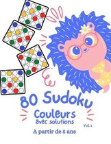 80 SUDOKU Couleurs avec solutions a partir de 5 ans vol. 1