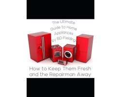 The Ultimate Guide to Home Appliances