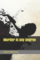 Murder in Any Degree