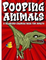 Pooping Animals A Hilarious Coloring Book For Adults