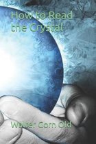 How to Read the Crystal