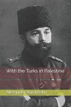 With the Turks in Palestine