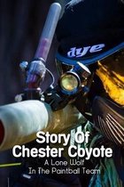 Story Of Chester Coyote: A Lone Wolf In The Paintball Team