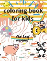 Coloring Book For Kids The Best Moment