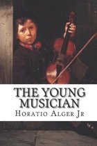 THE YOUNG MUSICIAN Annotated Edition by Horatio Alger