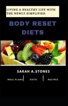 Living A Healthy Life With The Newly Simplified Body Reset Diets