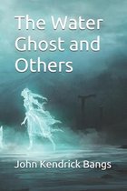 The Water Ghost and Others