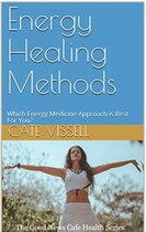 Health Series 2 - Energy Healing Methods: Which Energy Medicine Approach is Best For You?