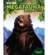 Megacool Megafauna- Creatures of Today