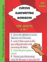cursive handwriting workbook for adults: The best guide to practice penmanship, improve your calligraphy and learning cursive handwriting.4 in 1 workbook