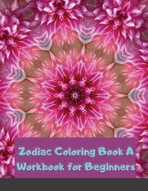 Zodiac Coloring Book A Workbook for Beginners
