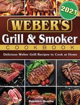 Weber's Grill & Smoker Cookbook 2021