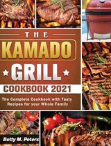 The Kamado Grill Cookbook 2021