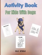 Activity Book For Kids With Dogs