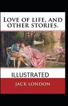 Love of Life & Other Stories Illustrated