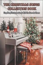 The Christmas Songs Collection Book: Sing Along Christmas Songs With The Piano As Theme