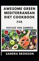 Awesome Green Mediterranean Diet Cookbook For Novice And Dummies