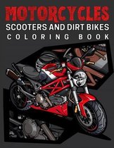 Motorcycles, Scooters And Dirt Bikes Coloring Book: 45 Colouring Designs: Motorcycle, Choppers, Sport Bike, MotorBike, Motocross