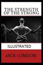 The Strength of the Strong Illustrated