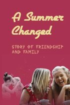A Summer Changed: Story Of Friendship And Family