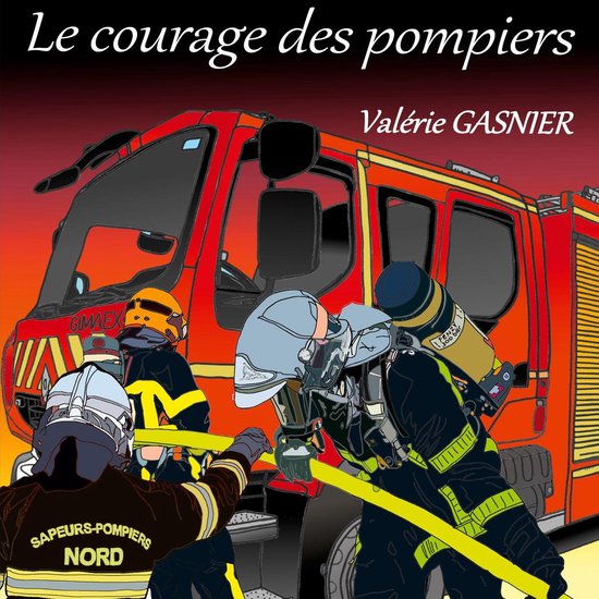 Le Courage Des Pompiers Ebook Valerie Gasnier Boeken Bol Com Le Courage Des Pompiers Ebook Valerie Gasnier Boeken Bol Com