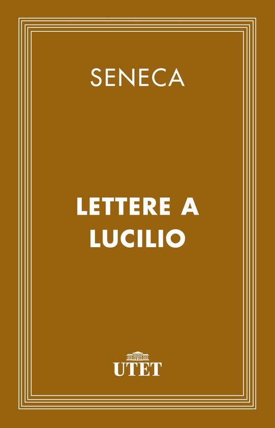 CLASSICI - Latini - Lettere a Lucilio (ebook), Seneca | 9788841892336 |  Boeken | bol.com