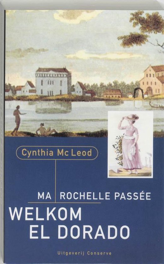 Cover van het boek 'Ma Rochelle Passee, Welkom El Dorado' van C. MacLeod