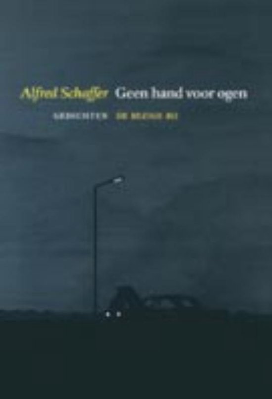 Cover van het boek 'Geen hand voor ogen' van Alfred Schaffer