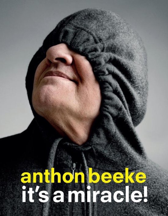Cover van het boek 'Anton Beeke, it's a miracle' van Lidewij Edelkoort