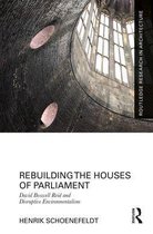 Routledge Research in Architecture - Rebuilding the Houses of Parliament