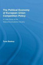New Political Economy - The Political Economy of European Union Competition Policy