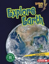 Lightning Bolt Books ® — Planet Explorer - Explore Earth