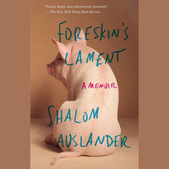 Couverture du livre 'Foreskin's Lament' avec un cochon et le texte 'A MEMOIR' et le nom 'SHALOM AUSLANDER'.
