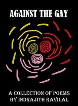 Against the Gay: A Collection of Poems