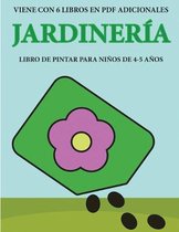 Libro de pintar para ninos de 4-5 anos (Jardineria)