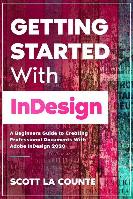 Getting Started With InDesign: A Beginners Guide to Creating ... - cover