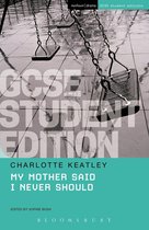 GCSE Student Guides - My Mother Said I Never Should GCSE Student Edition
