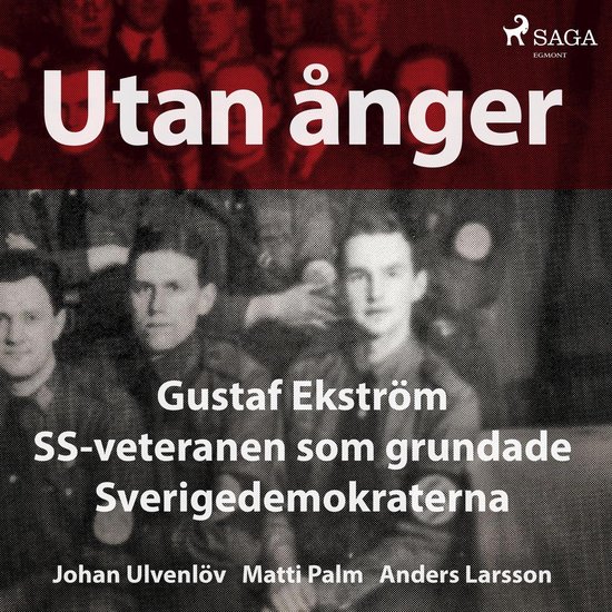 Utan ånger: Gustaf Ekström, SS-veteranen som grundade Sver ... - cover