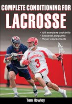 Complete Conditioning for Sports - Complete Conditioning for Lacrosse