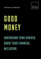 BUILD+BECOME - Good Money: Understand your choices. Boost your financial wellbeing.
