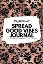 Do Not Read! Spread Good Vibes Journal - Small Blank Journal - 6x9 Blank Journal (Softcover Journal / Notebook / Sketchbook / Diary)