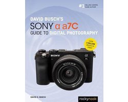 The David Busch Camera Guide Series - David Busch's Sony Alpha a7C Guide to Digital Photography