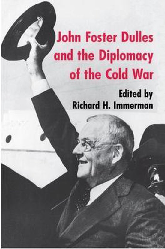John Foster Dulles and the Diplomacy of the Cold War - cover